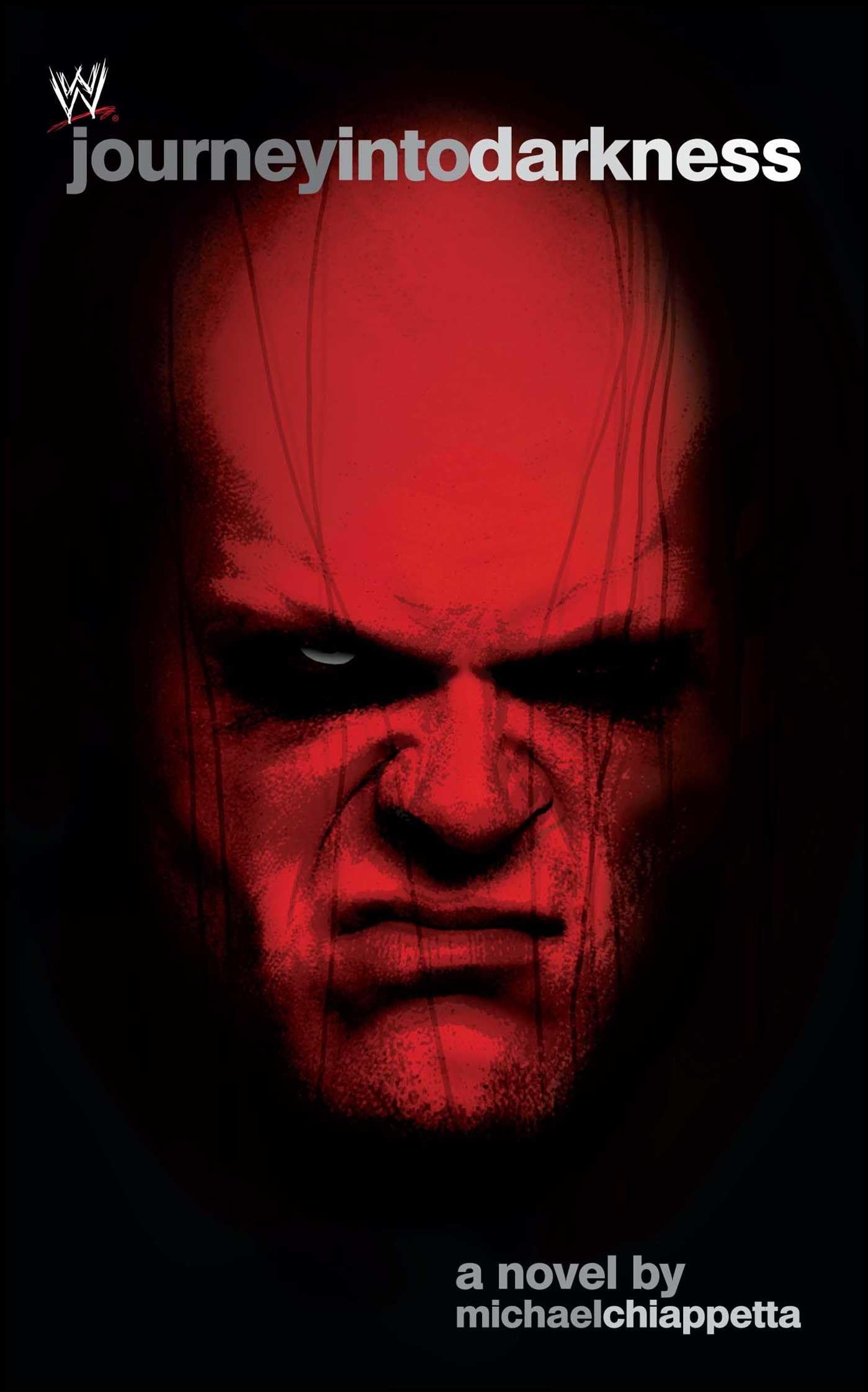 Journey Into Darkness: The Unauthorized History of Kane (WWE)