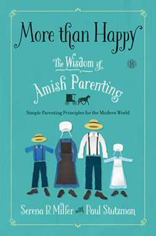 More than Happy: The Wisdom of Amish Parenting - 6825