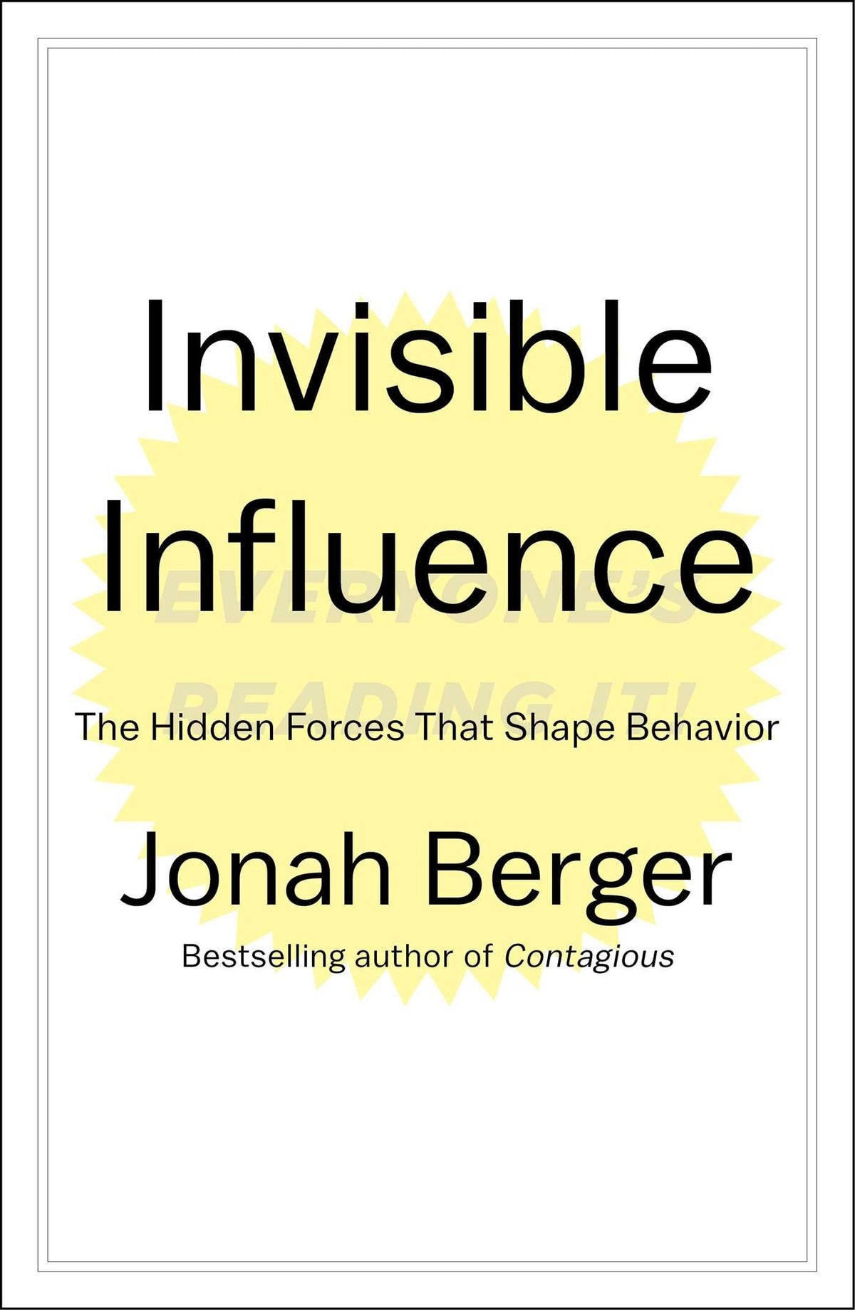 Invisible Influence: The Hidden Forces that Shape Behavior