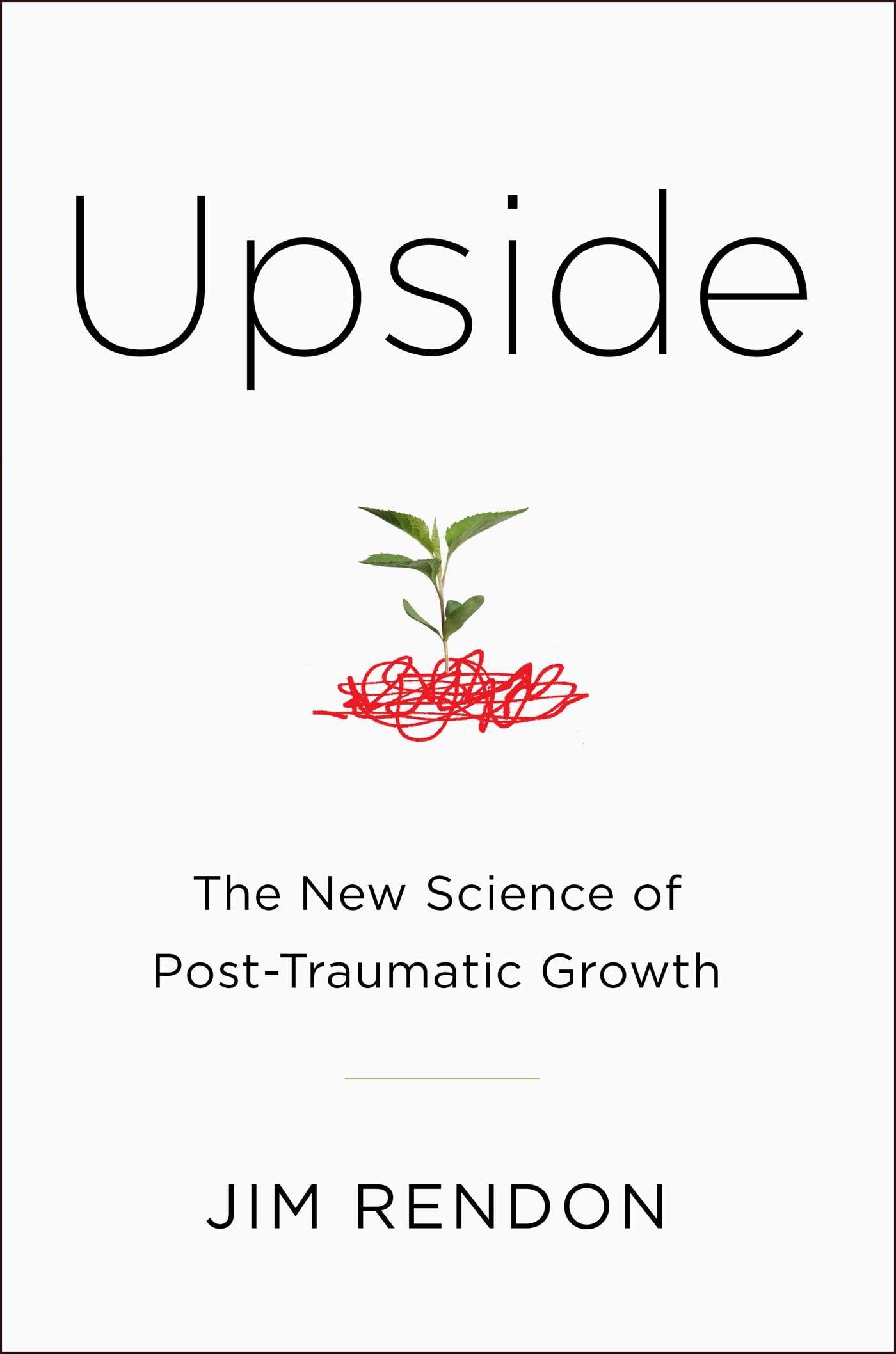 Upside: The New Science of Post-Traumatic Growth - 6133