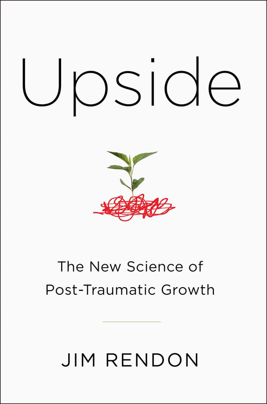 Upside: The New Science of Post-Traumatic Growth - 6133