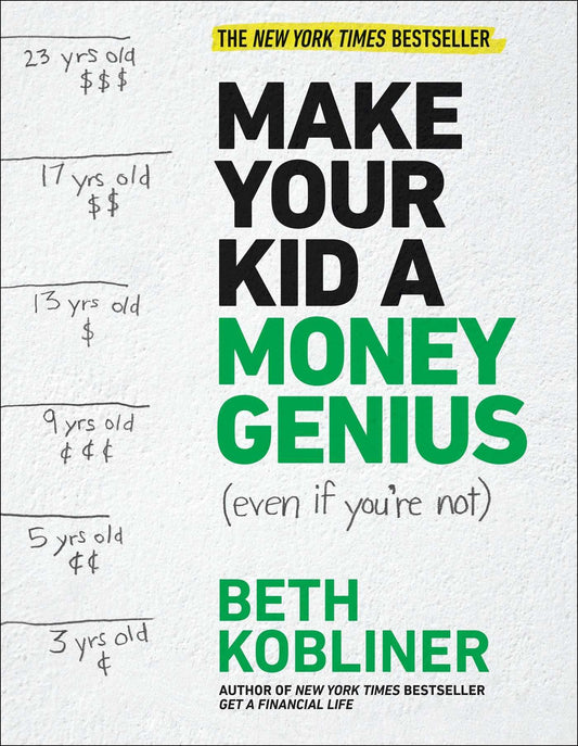 Make Your Kid A Money Genius (Even If You're Not): A Parents' Guide for Kids 3 to 23 - 6145