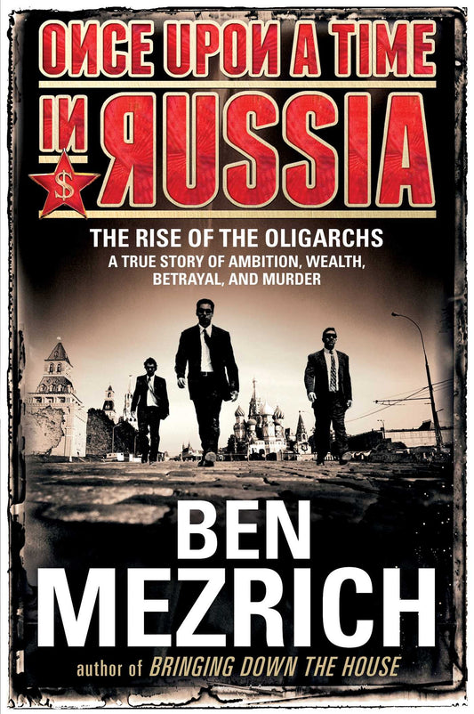 Once Upon a Time in Russia: The Rise of the Oligarchs―A True Story of Ambition, Wealth, Betrayal, and Murder - 5262