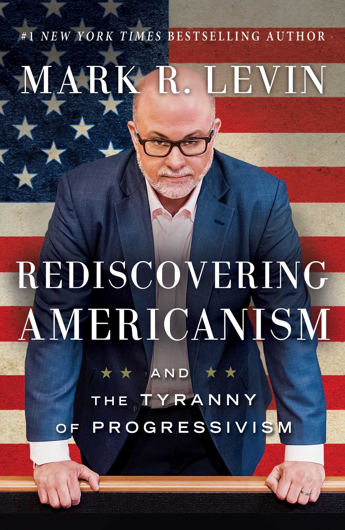 Rediscovering Americanism: And the Tyranny of Progressivism - 625