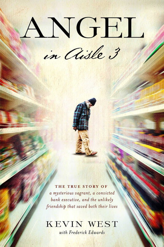 Angel in Aisle 3: The True Story of a Mysterious Vagrant, a Convicted Bank Executive, and the Unlikely Friendship That Saved Both Their Lives - 226