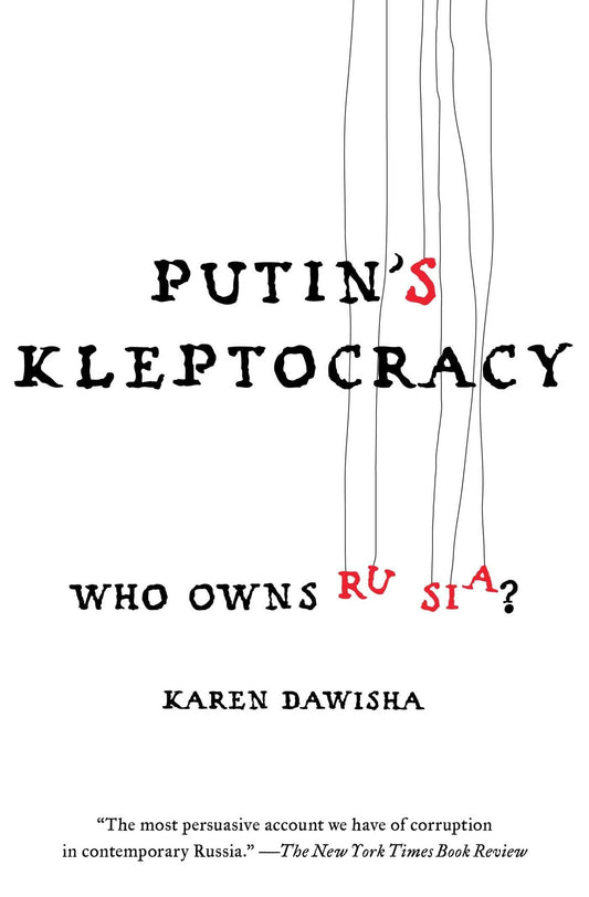 Putin's Kleptocracy: Who Owns Russia? (A Modern History of Russia) - 1312