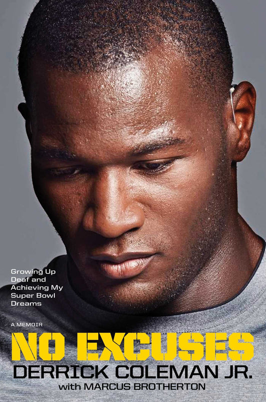 No Excuses: Growing Up Deaf and Achieving My Super Bowl Dreams - 7961