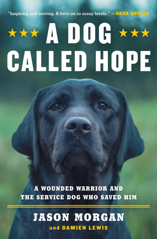 A Dog Called Hope: A Wounded Warrior and the Service Dog Who Saved Him - 5669