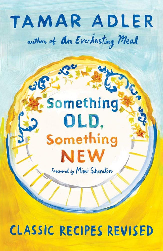 Something Old, Something New: Classic Recipes Revised - 3952