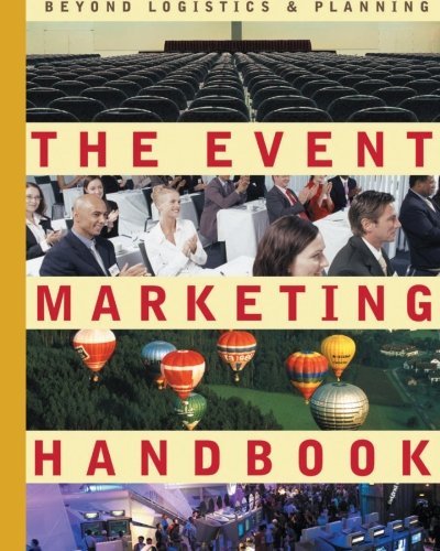 The Event Marketing Handbook: Beyond Logistics & Planning - 5253