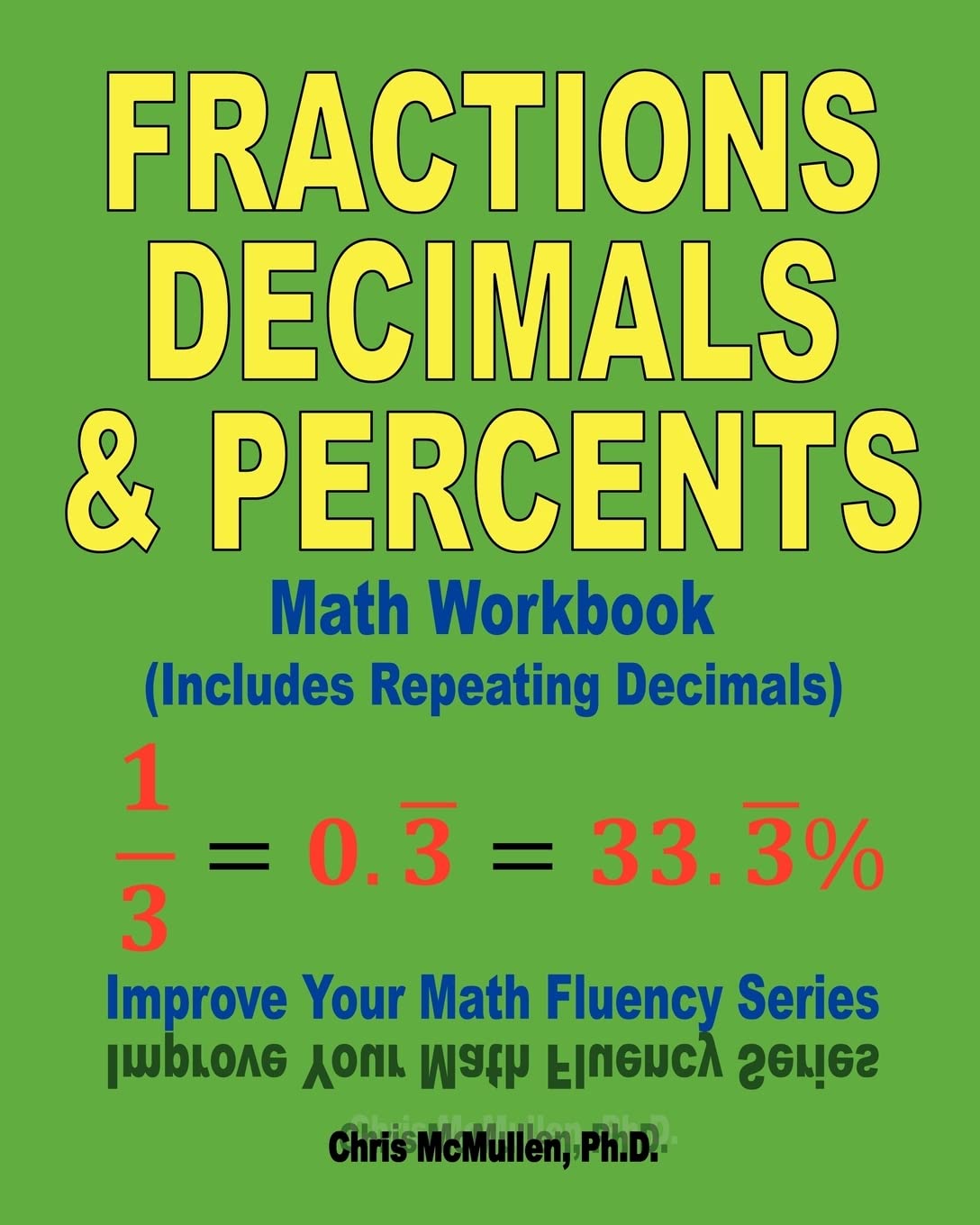 Fractions, Decimals, & Percents Math Workbook (Includes Repeating Decimals): Improve Your Math Fluency Series - 5929