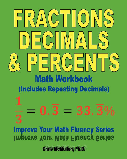 Fractions, Decimals, & Percents Math Workbook (Includes Repeating Decimals): Improve Your Math Fluency Series - 5929