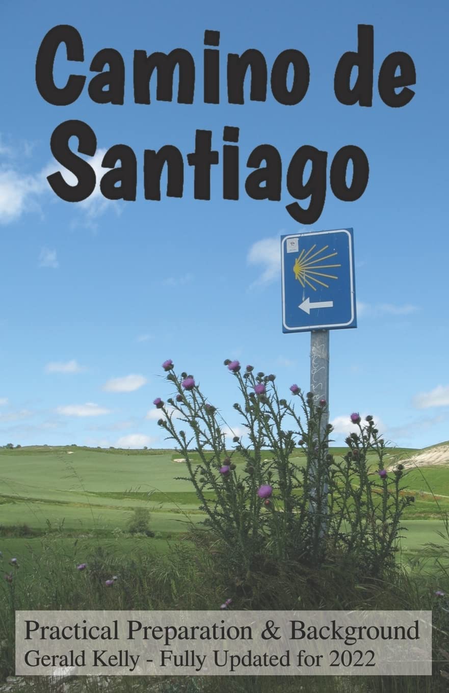 Camino de Santiago - Practical Preparation and Background (Volume 1)