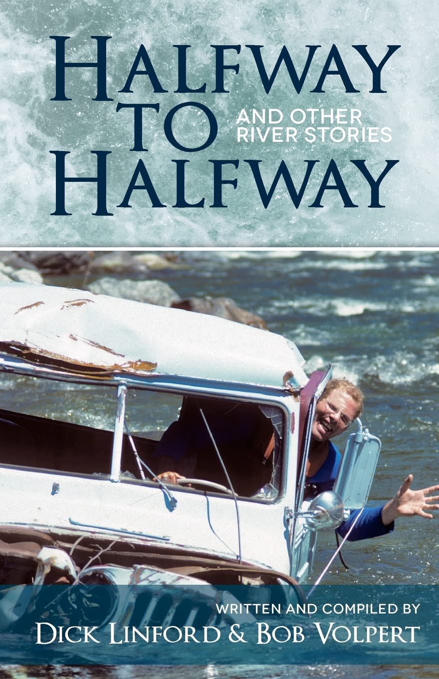 Halfway to Halfway & Other River Stories - 3311