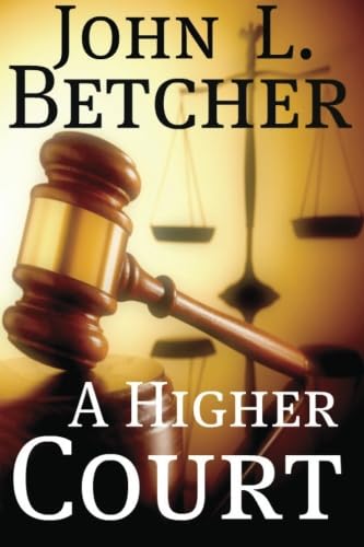 A Higher Court: One Man's Search for the Truth of God's Existence
