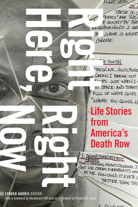 Right Here, Right Now: Life Stories from America's Death Row - 9363