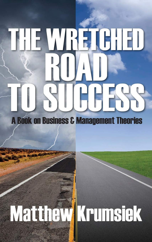 The Wretched Road to Success: A Book on Business & Management Theories - 9858