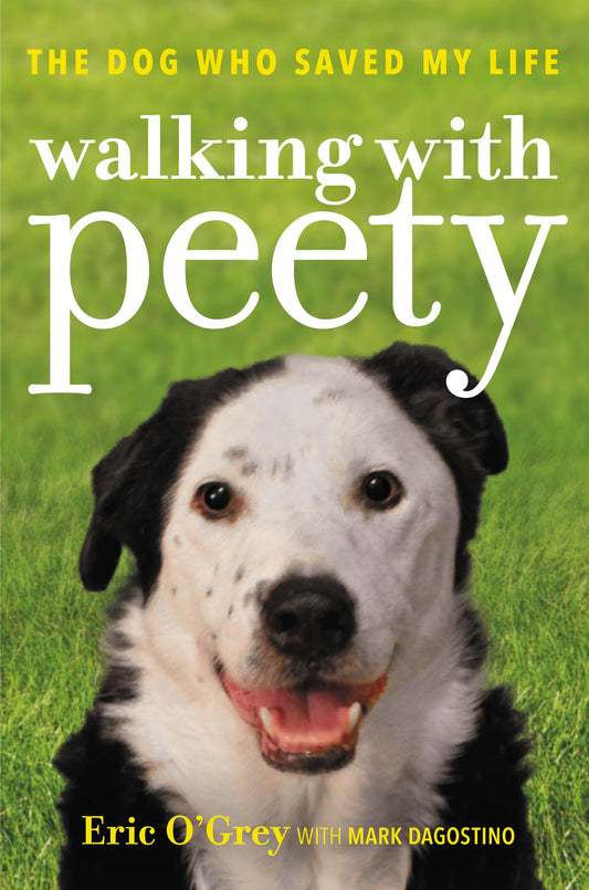 Walking with Peety: The Dog Who Saved My Life - 3791