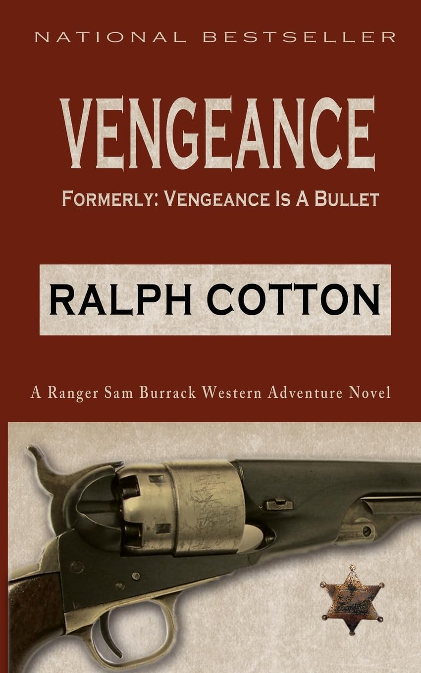 Vengeance: Formerly: Vengeance Is A Bullet (Ranger Sam Burrack (Big Iron))