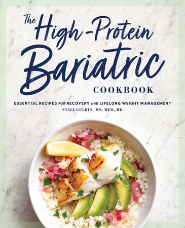 The high-protein bariatric cookbook: essential recipes for recovery and lifelong weight management