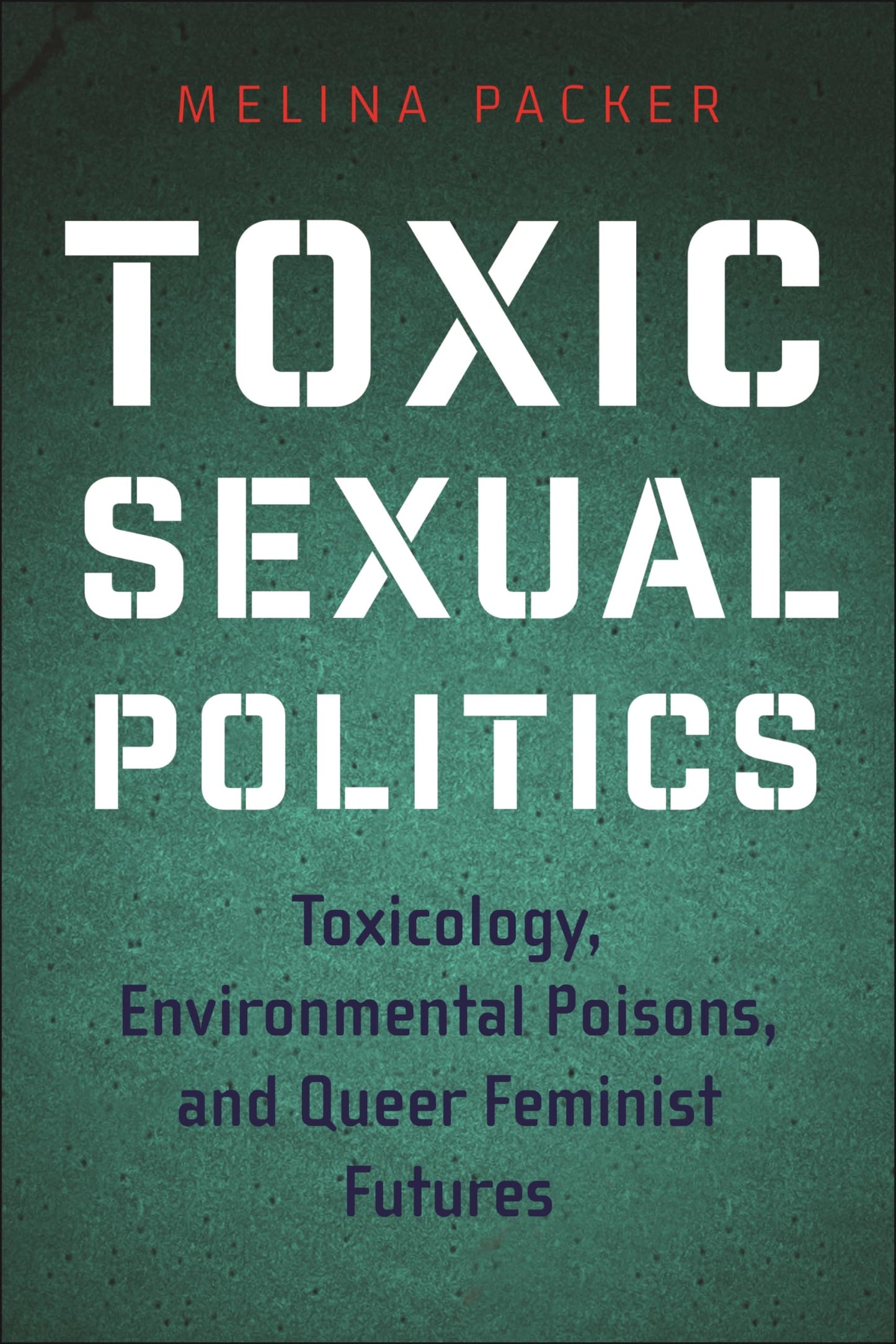 Toxic Sexual Politics (Health, Society, and Inequality) - 5463