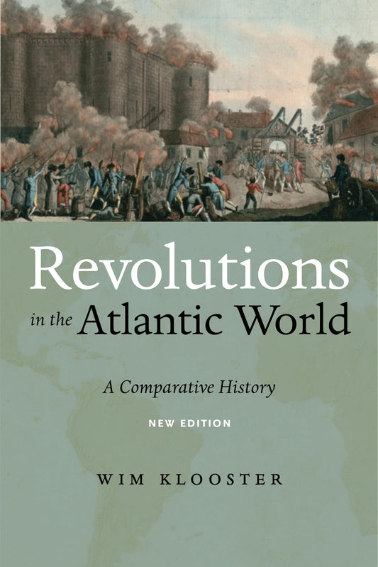 Revolutions in the Atlantic World, New Edition: A Comparative History - 9694