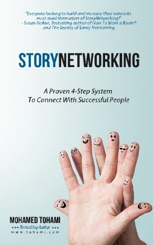 StoryNetworking: A Proven 4-Step System To Connect With Successful People