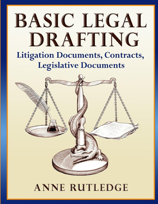 Basic Legal Drafting: Litigation Documents, Contracts, Legislative Documents - 3692