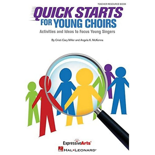 Quick Starts for Young Choirs - Teacher Resource Book - Activities and Ideas to Focus Young Singers