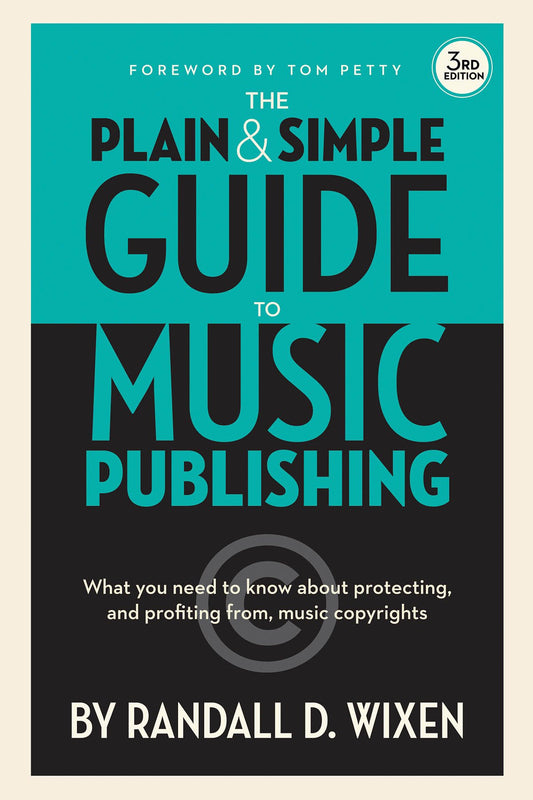 The Plain and Simple Guide to Music Publishing: What You Need to Know About Protecting and Profiting from Music Copyrights, 3rd Edition - 7531