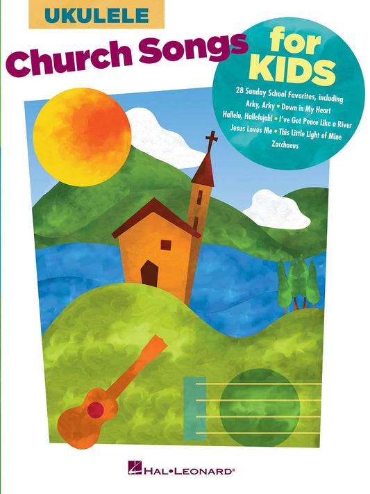 Ukelele Church Songs for Kids | Songbook for Beginners and Families | 28 Easy Worship Songs for Ukulele Players | Ukulele Sheet Music with Chords and Lyrics | Christian Songbook