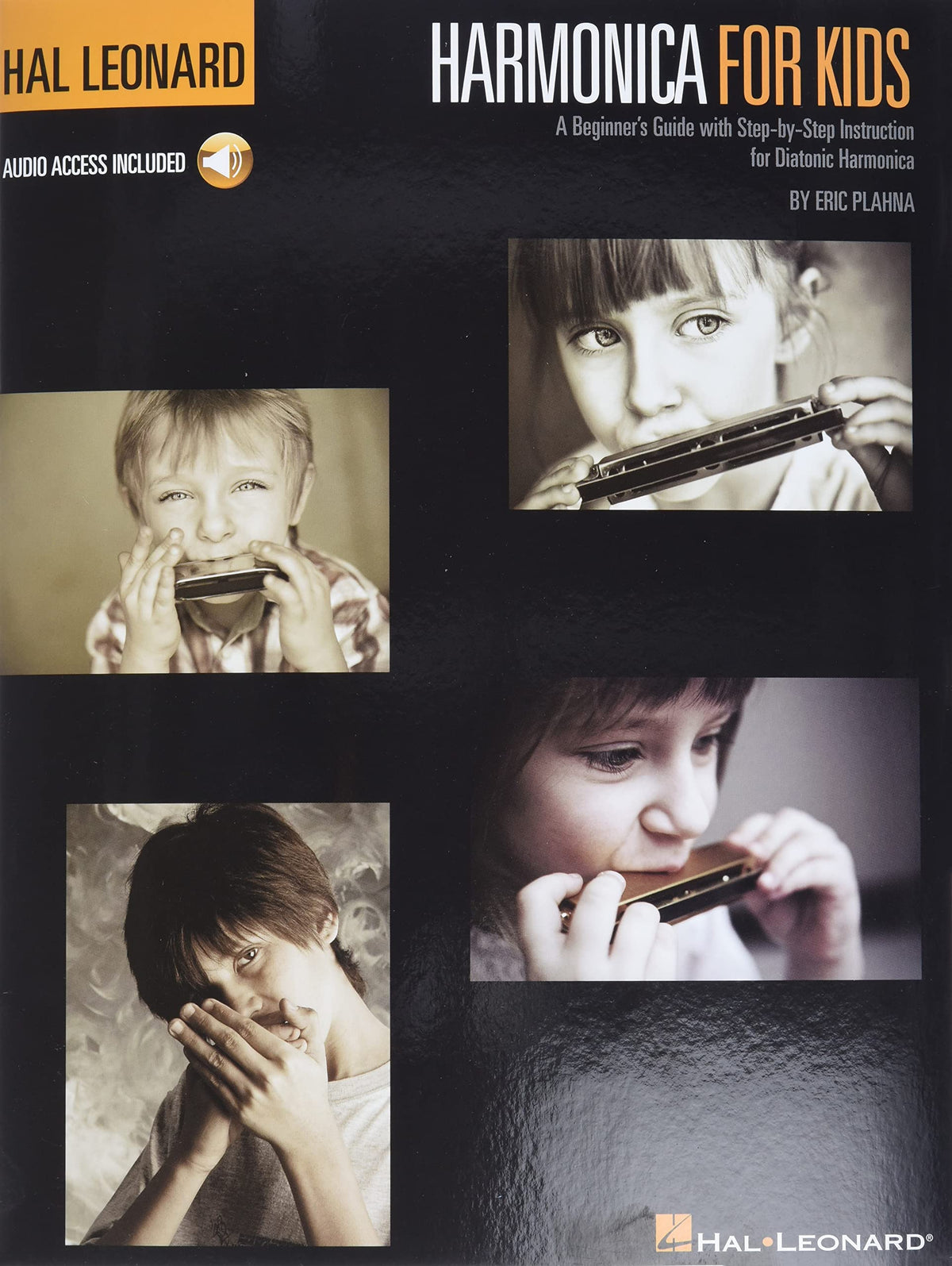 Harmonica for Kids by Eric Plahna | Beginner Diatonic Harmonica Method with Online Audio | Step by Step Lessons and over 30 Songs | Learn to Play Harmonica for Children at Home or with a Teacher