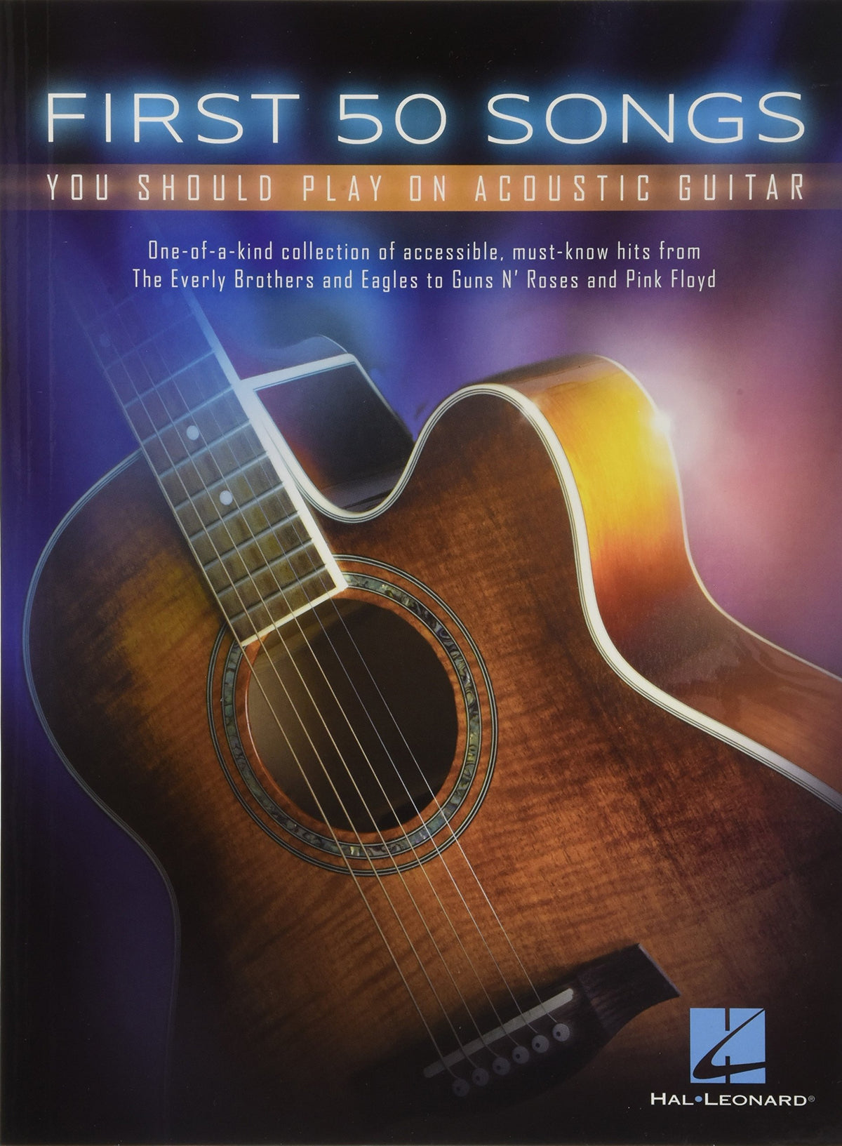 First 50 Songs You Should Play on Acoustic Guitar | Songbook for Beginners | Easy Guitar Tab with Chords and Lyrics | Sheet Music Book for Students Teachers and Adult Learners
