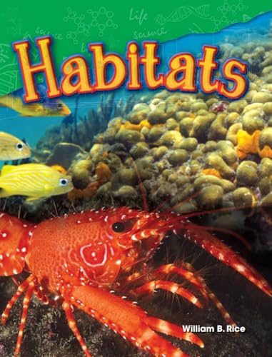 Teacher Created Materials - Science Readers: Content and Literacy: Habitats - Grade 2 - Guided Reading Level J