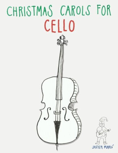 Christmas Carols for Cello: Easy Songs in First Position! - 9147