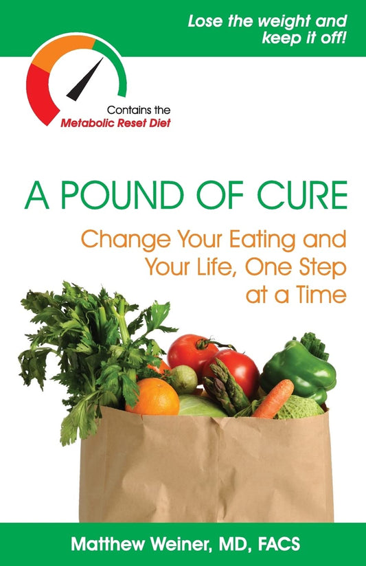 A Pound of Cure: Change Your Eating and Your Life, One Step at a Time - 8268
