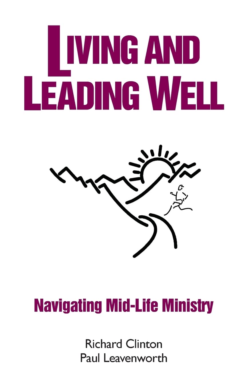 Living and Leading Well: Navigating Mid-Life Ministry (Well Trilogy)