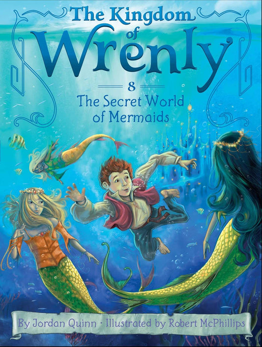 The Secret World of Mermaids (8) (The Kingdom of Wrenly) - 2331