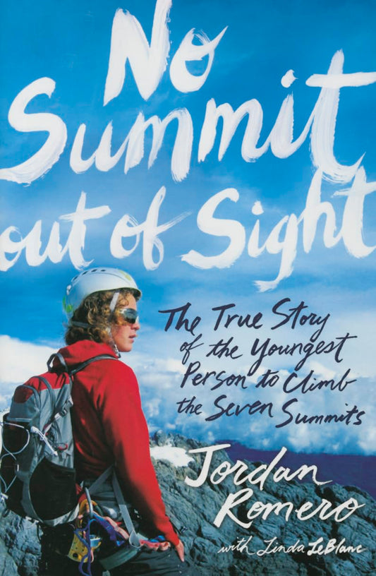 No Summit out of Sight: The True Story of the Youngest Person to Climb the Seven Summits - 6068