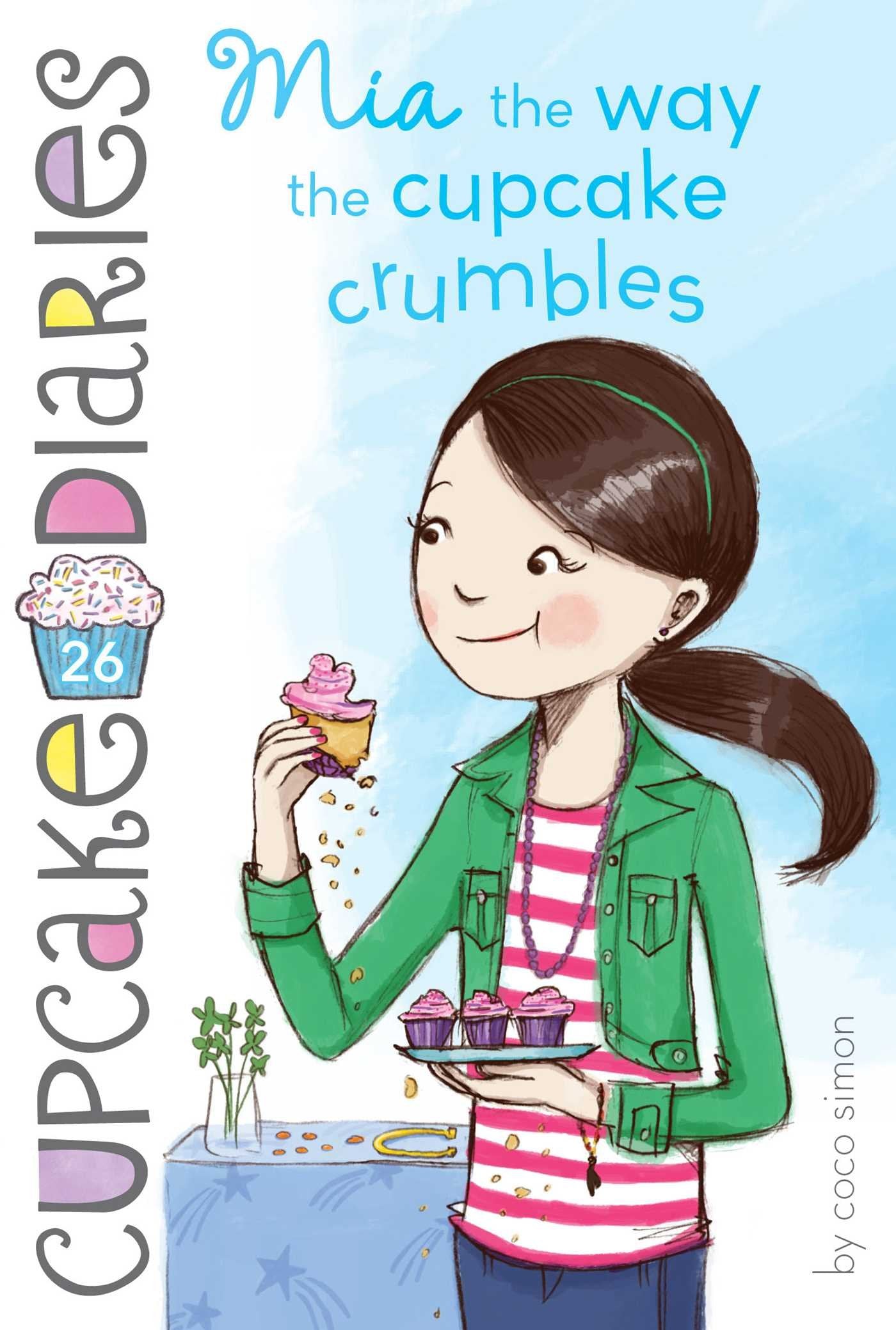 Mia the Way the Cupcake Crumbles (26) (Cupcake Diaries)