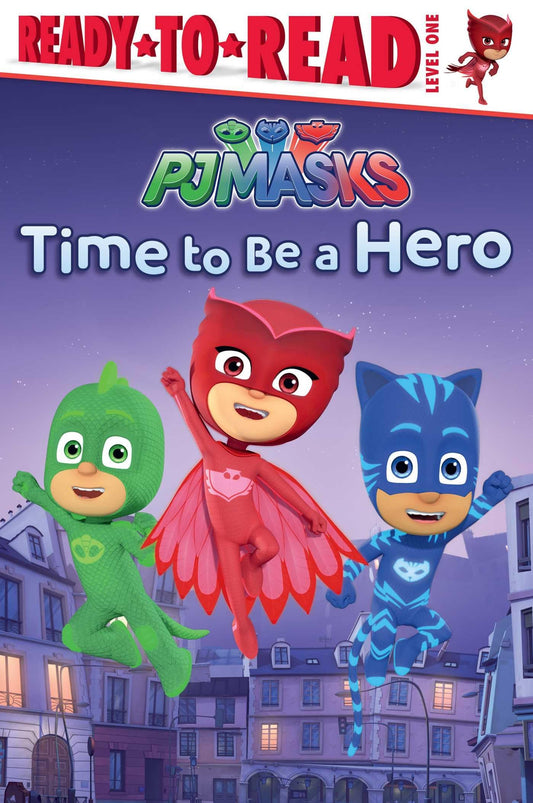 Time to Be a Hero: Ready-to-Read Level 1 (PJ Masks) - 5300