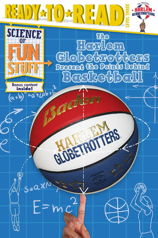 The Harlem Globetrotters Present the Points Behind Basketball: Ready-to-Read Level 3 (Science of Fun Stuff)