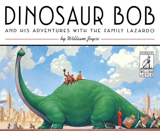 Dinosaur Bob and His Adventures with the Family Lazardo (The World of William Joyce) - 8552