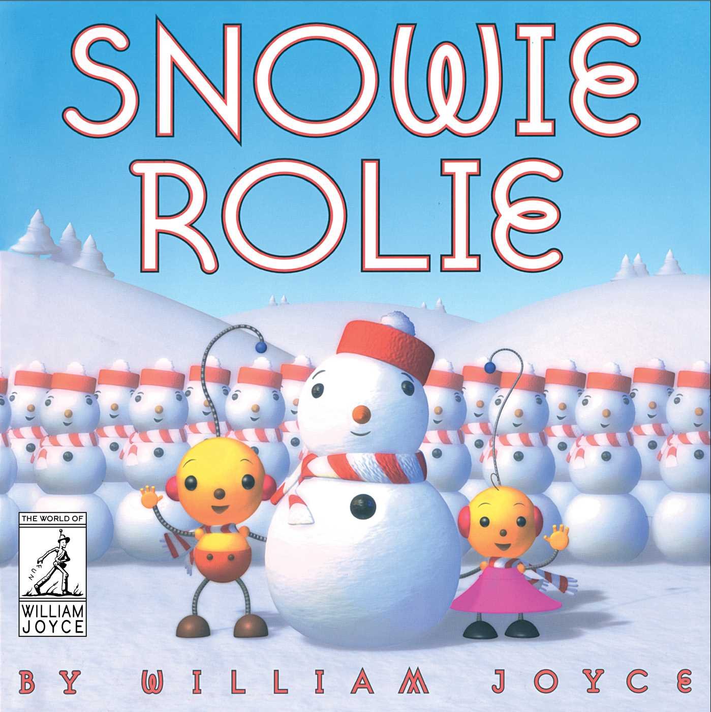 Snowie Rolie (The World of William Joyce)