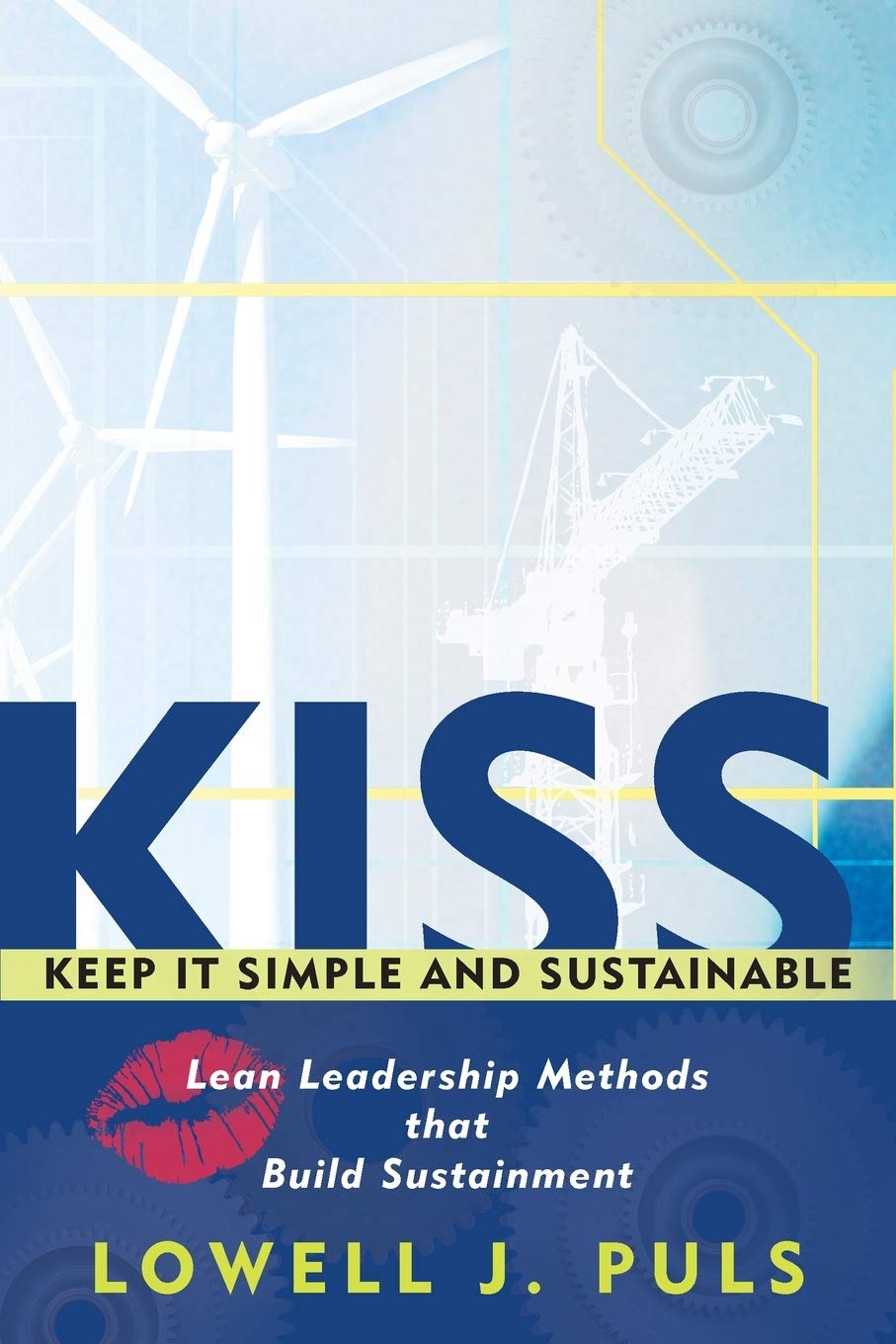 Kiss: Keep it Simple and Sustainable: Lean Leadership Methods that Build Sustainment - 1623