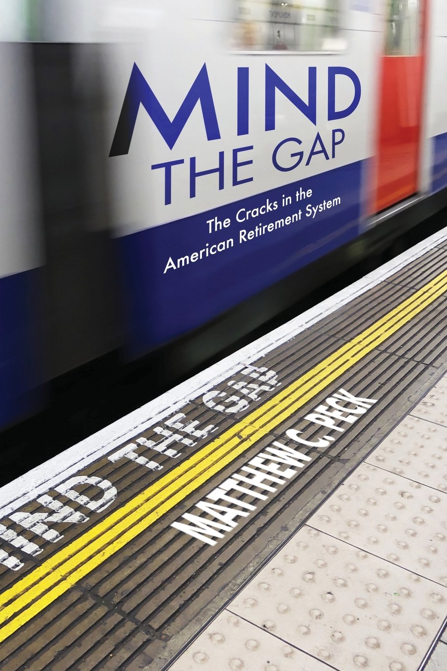Mind The Gap: The Cracks in the American Retirement System and What You Can Do About Them - 2831