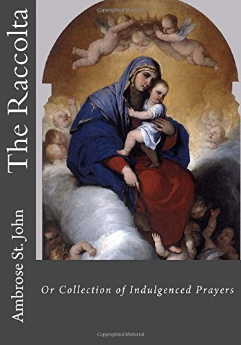 The Raccolta: Or Collection of Indulgenced Prayers - 5759