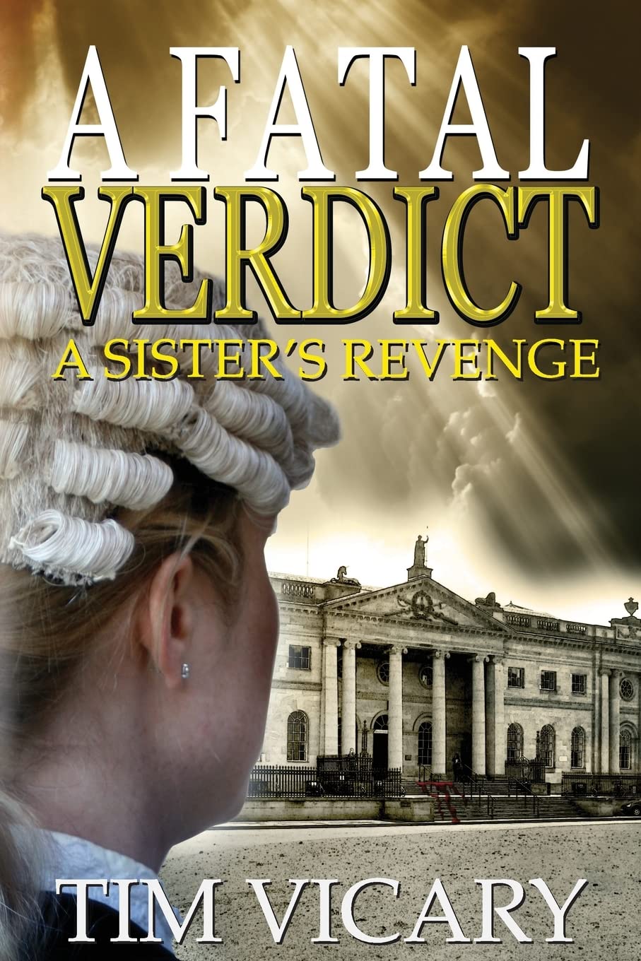 A Fatal Verdict (The Trials of Sarah Newby, a British legal thriller series) (Volume 2)
