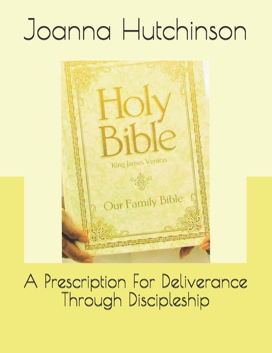 A Prescription For Deliverance Through Discipleship