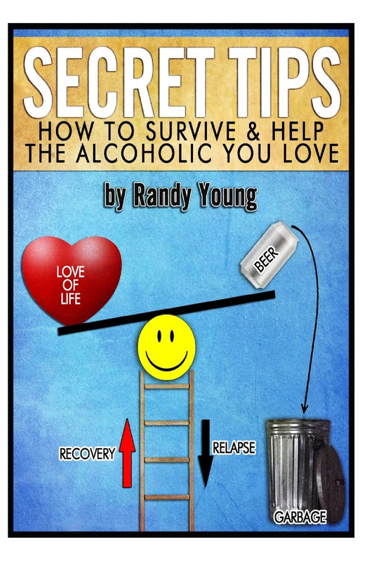 Secret Tips: How To Survive & Help The Alcoholic You Love